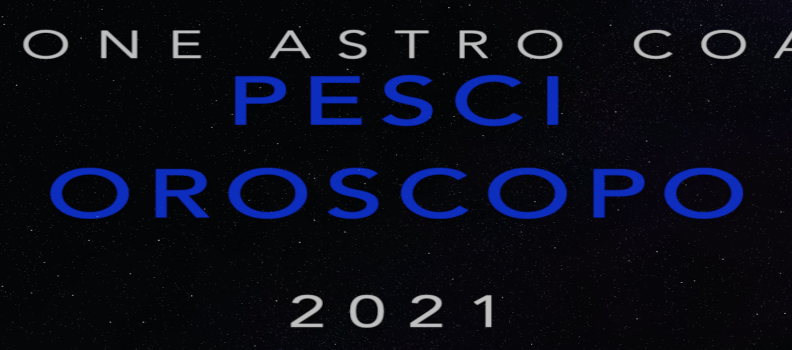 Oroscopo 2021 – Pesci