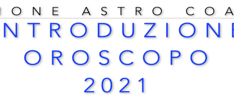 Oroscopo 2021 – Introduzione
