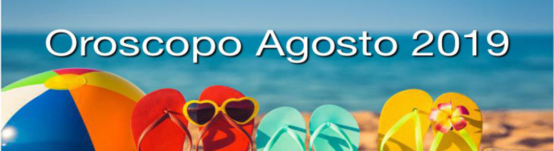 Oroscopo mensile agosto 2019